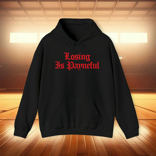 Losing is Payneful Sweatshirt