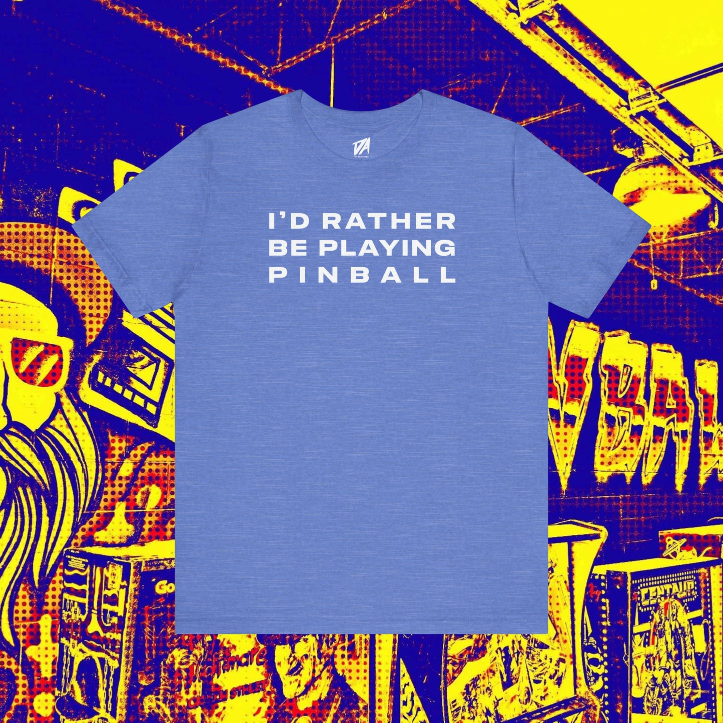I'd Rather Be Playing Pinball Tee