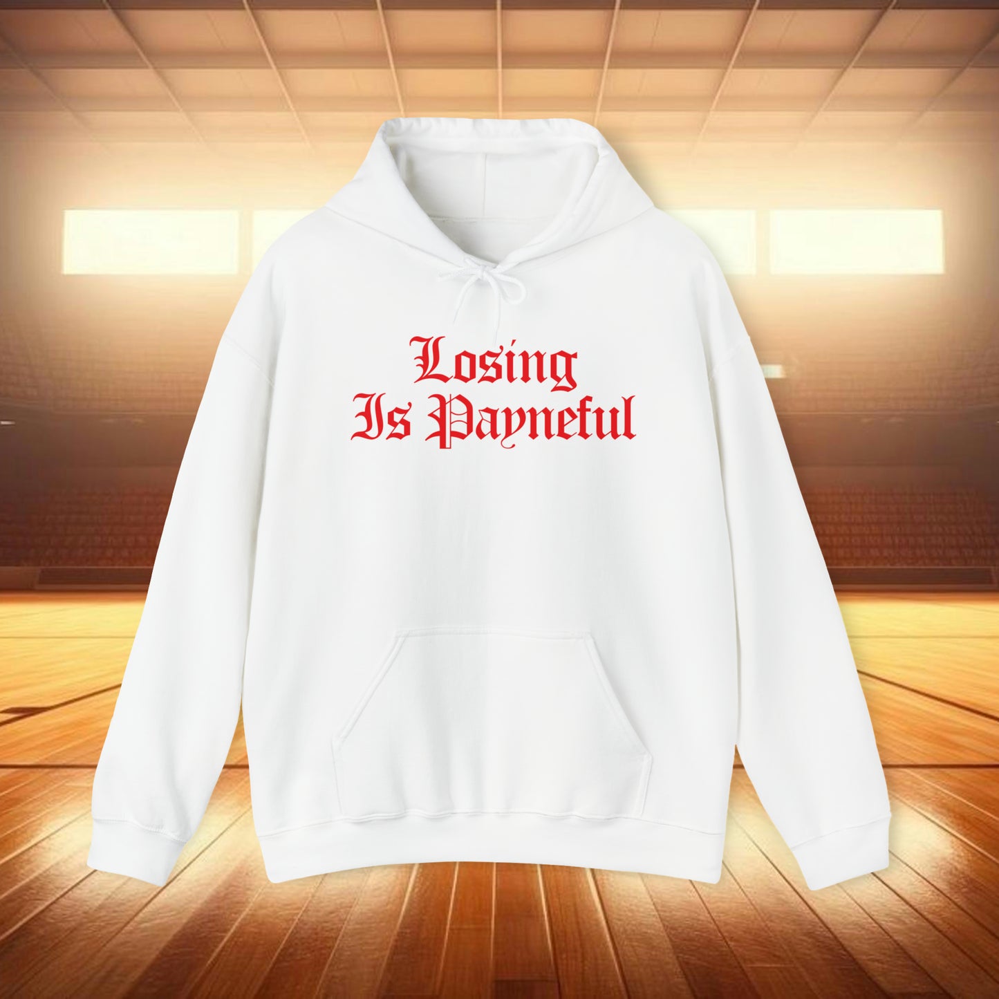 Losing is Payneful Sweatshirt