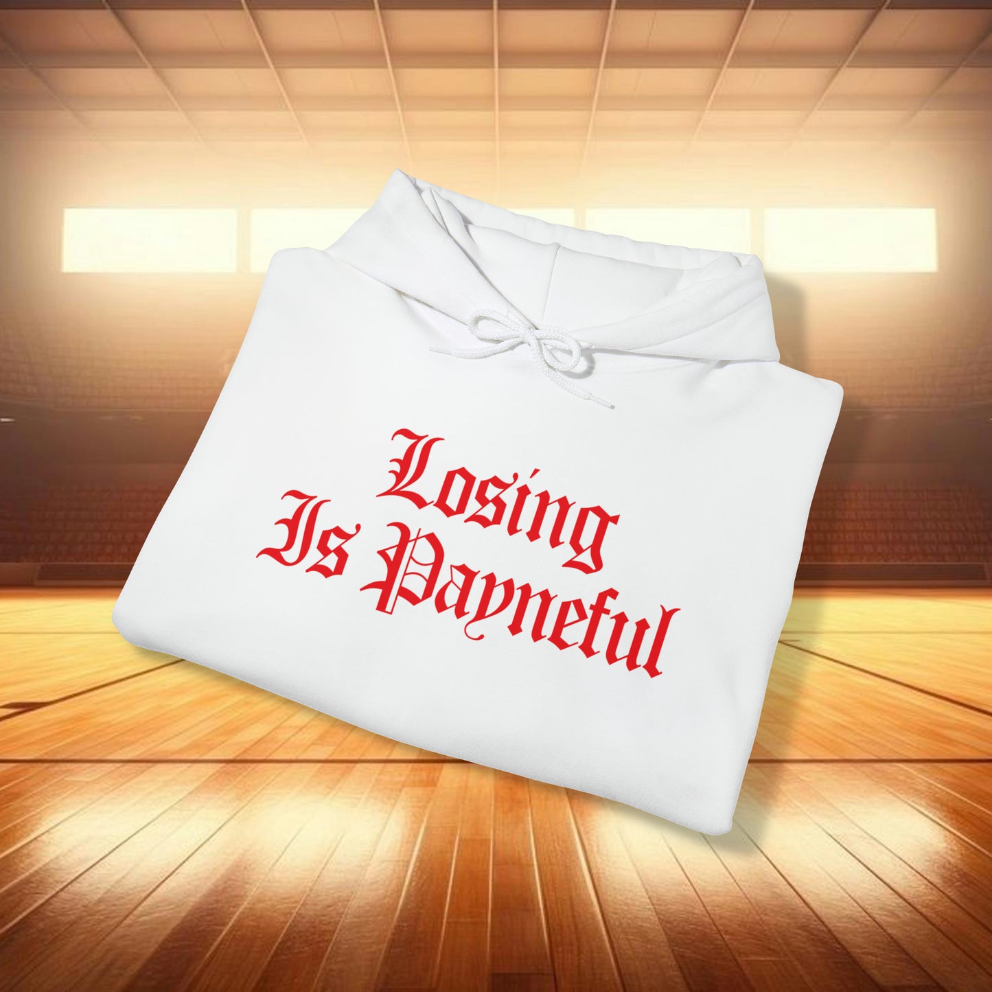 Losing is Payneful Sweatshirt