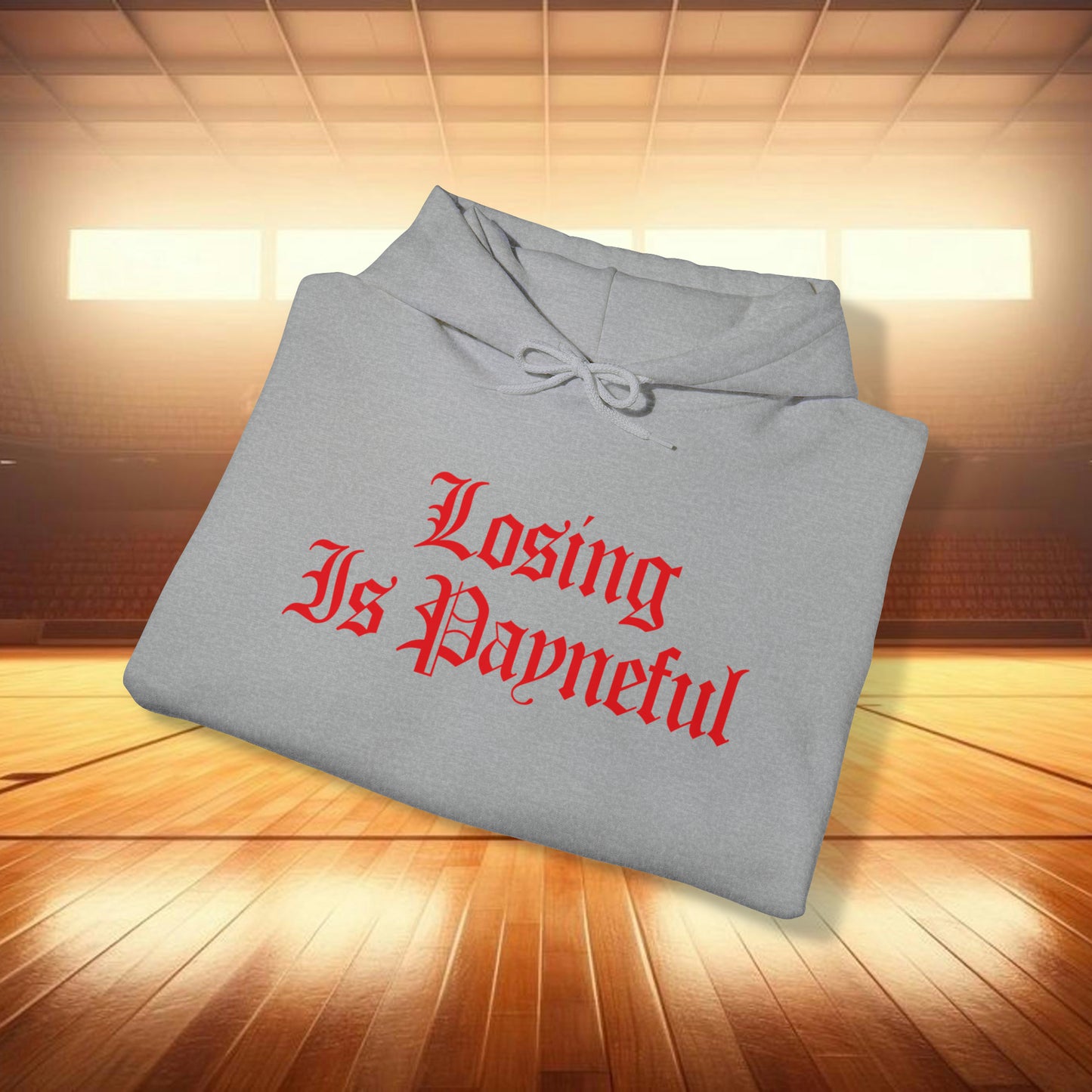 Losing is Payneful Sweatshirt