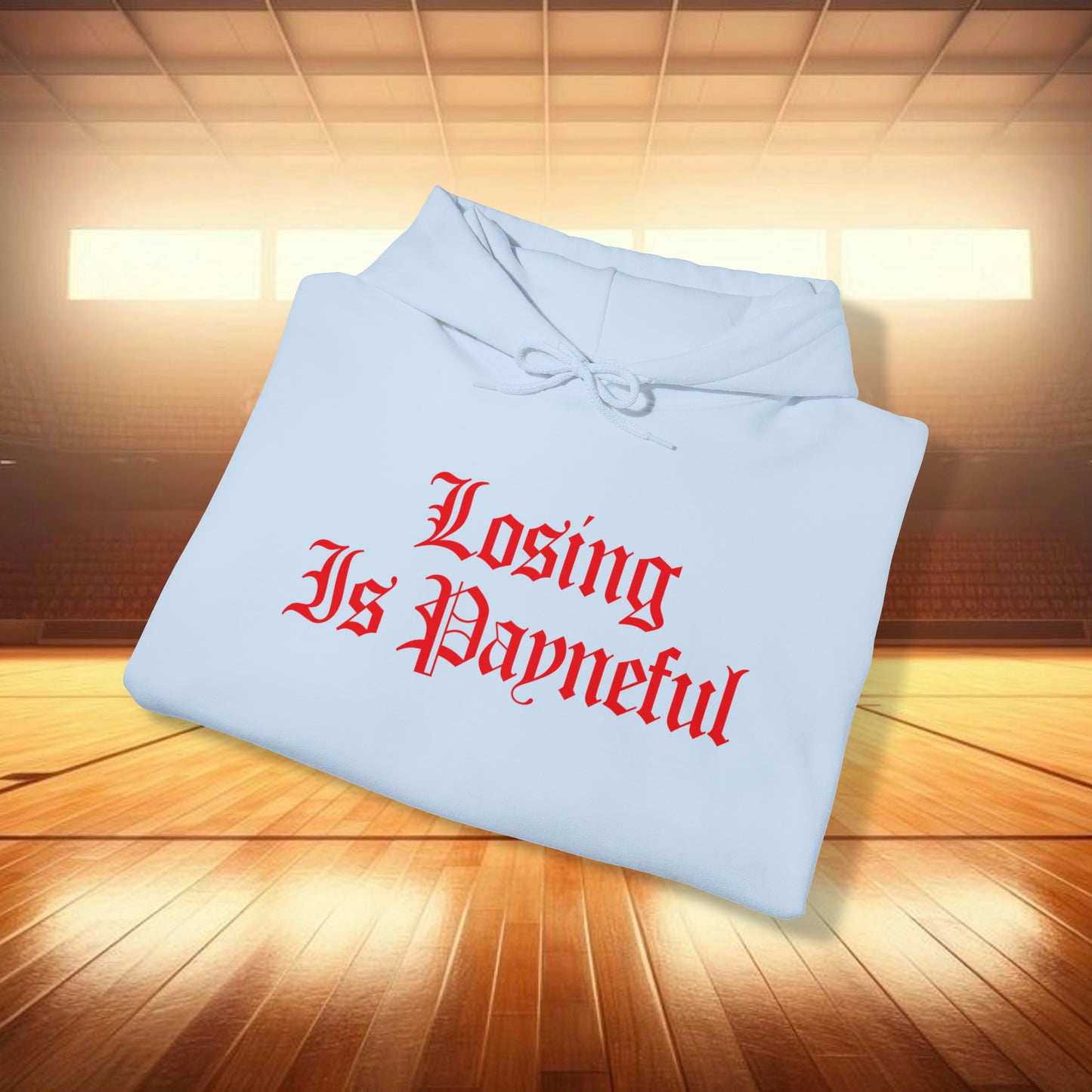 Losing is Payneful Sweatshirt