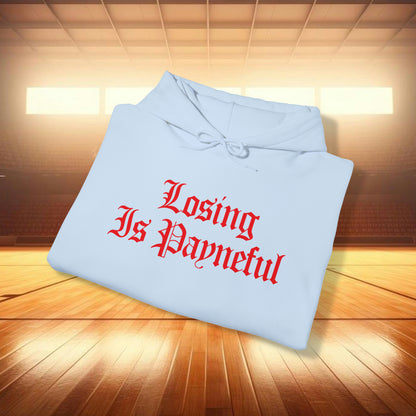 Losing is Payneful Sweatshirt