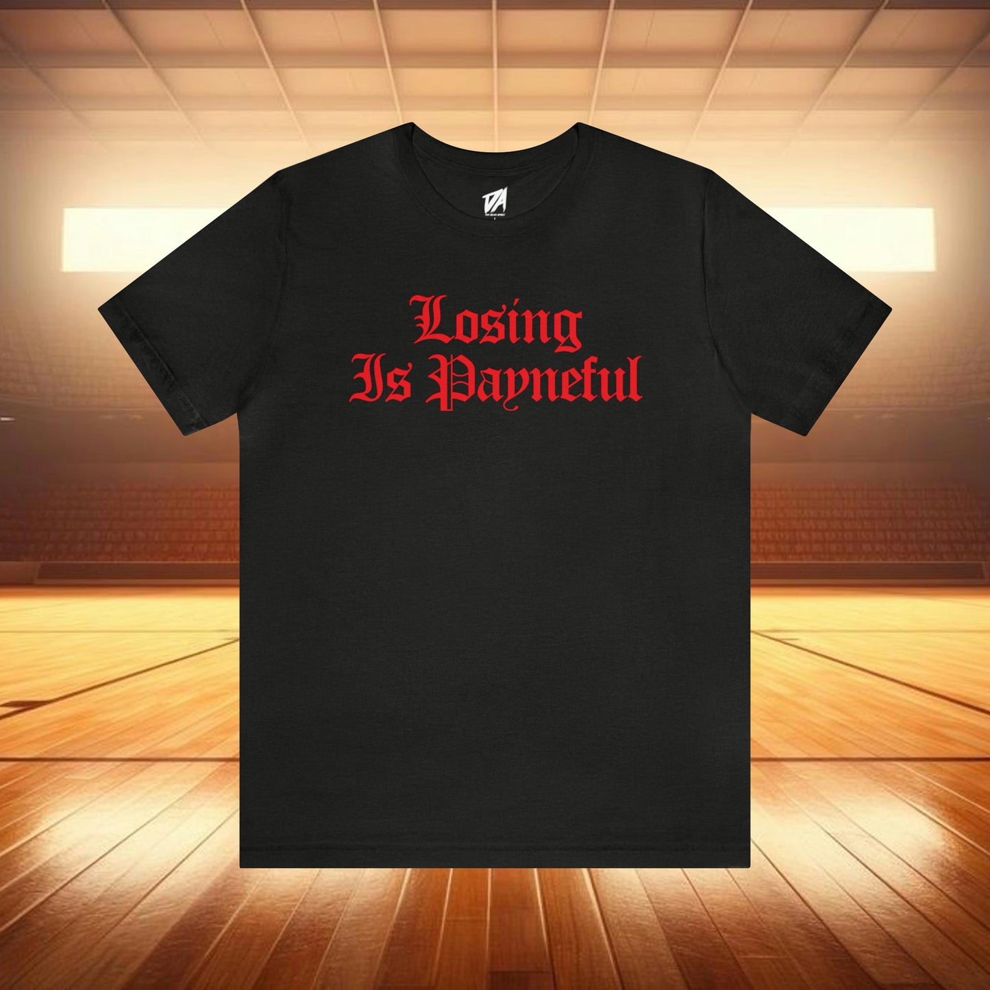 Losing is Payneful Tee