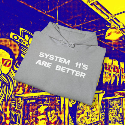 System 11's Are Better Hoodie