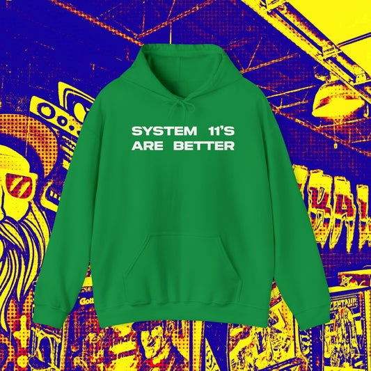 System 11's Are Better Hoodie