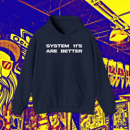 System 11's Are Better Hoodie