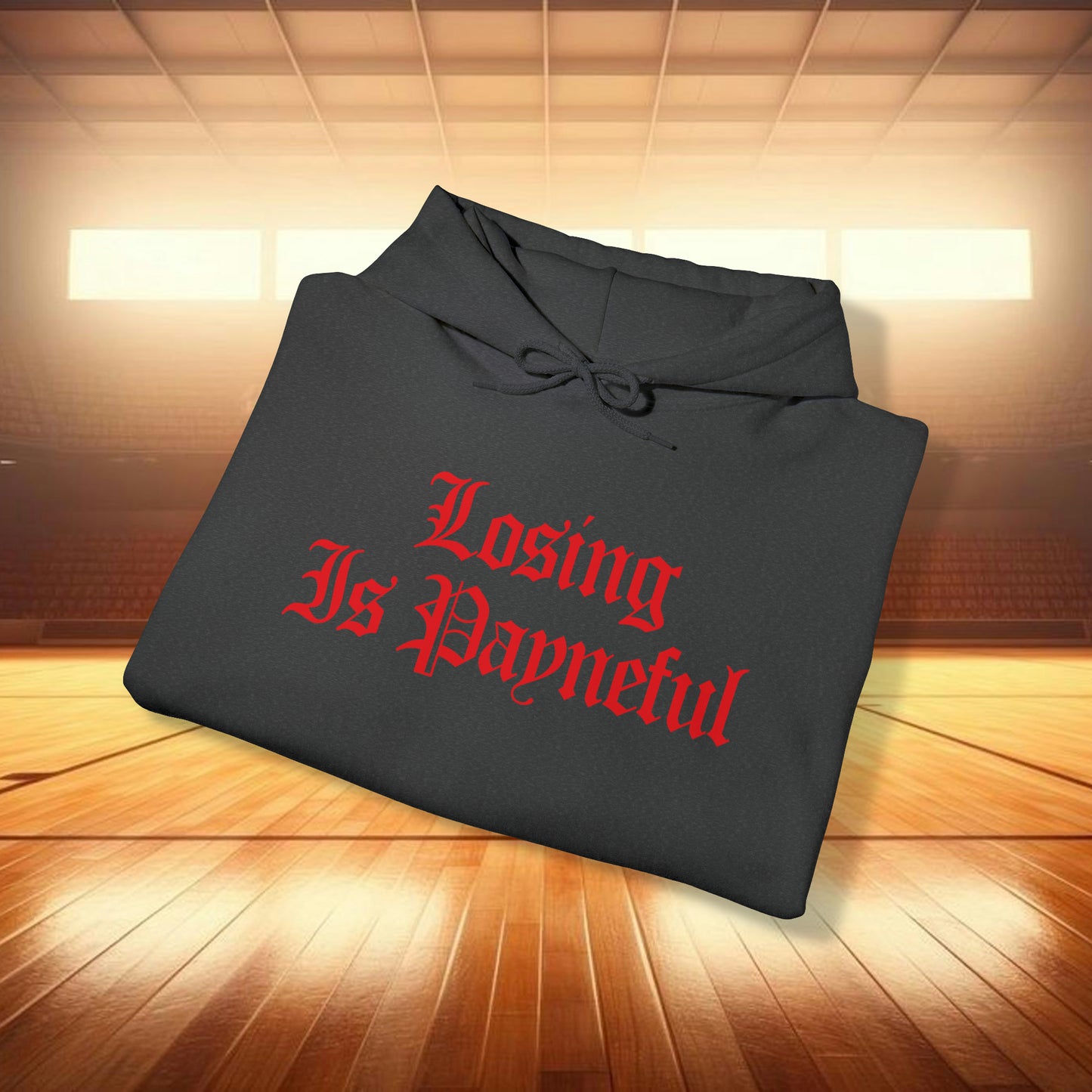 Losing is Payneful Sweatshirt