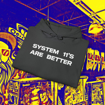 System 11's Are Better Hoodie