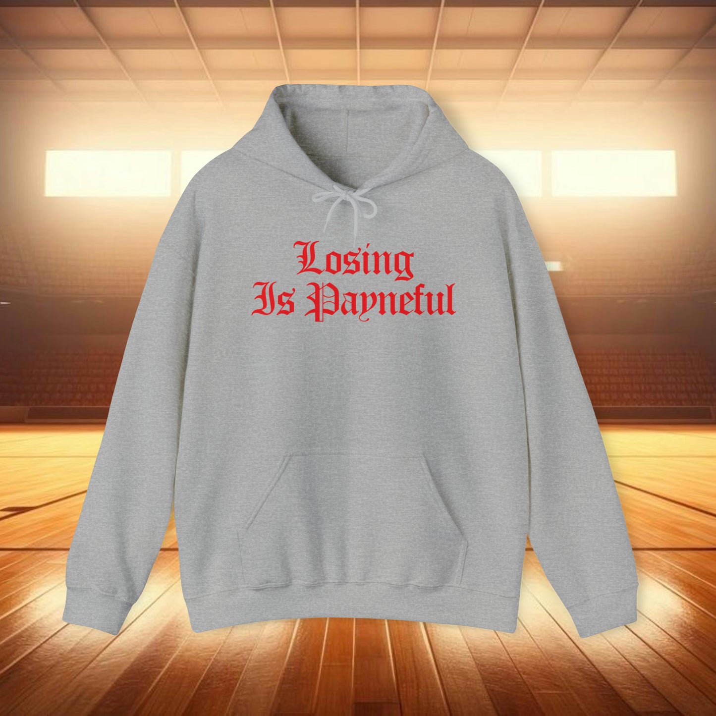 Losing is Payneful Sweatshirt