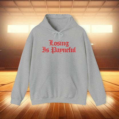 Losing is Payneful Sweatshirt