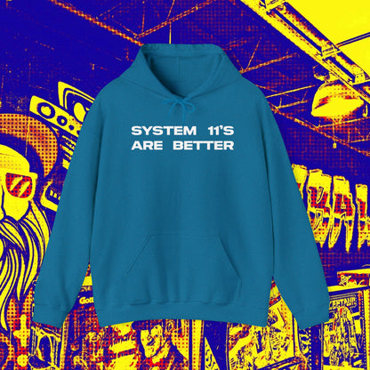 System 11's Are Better Hoodie