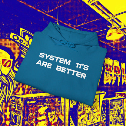 System 11's Are Better Hoodie