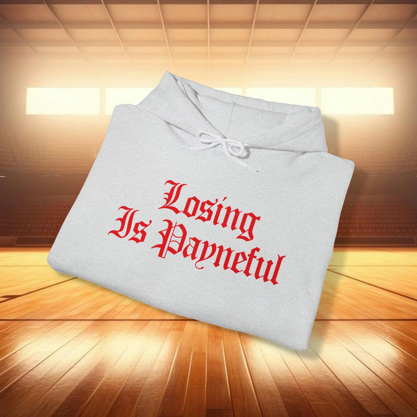 Losing is Payneful Sweatshirt