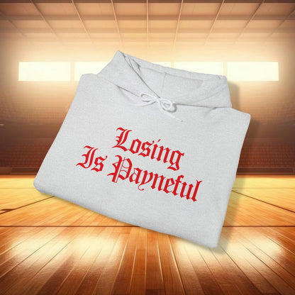 Losing is Payneful Sweatshirt